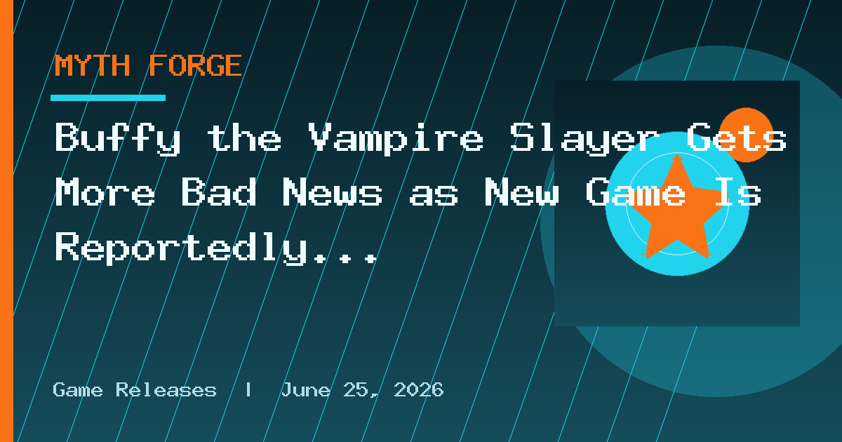 Buffy the Vampire Slayer Gets More Bad News as New Game Is Reportedly Canceled