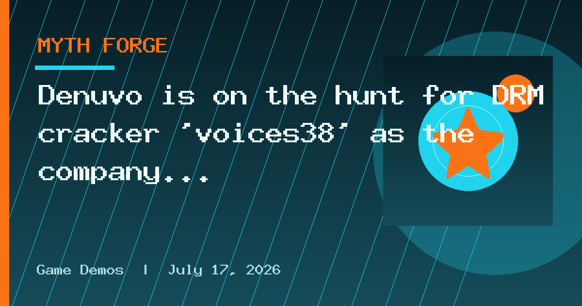 Denuvo is on the hunt for DRM cracker 'voices38' as the company attempts