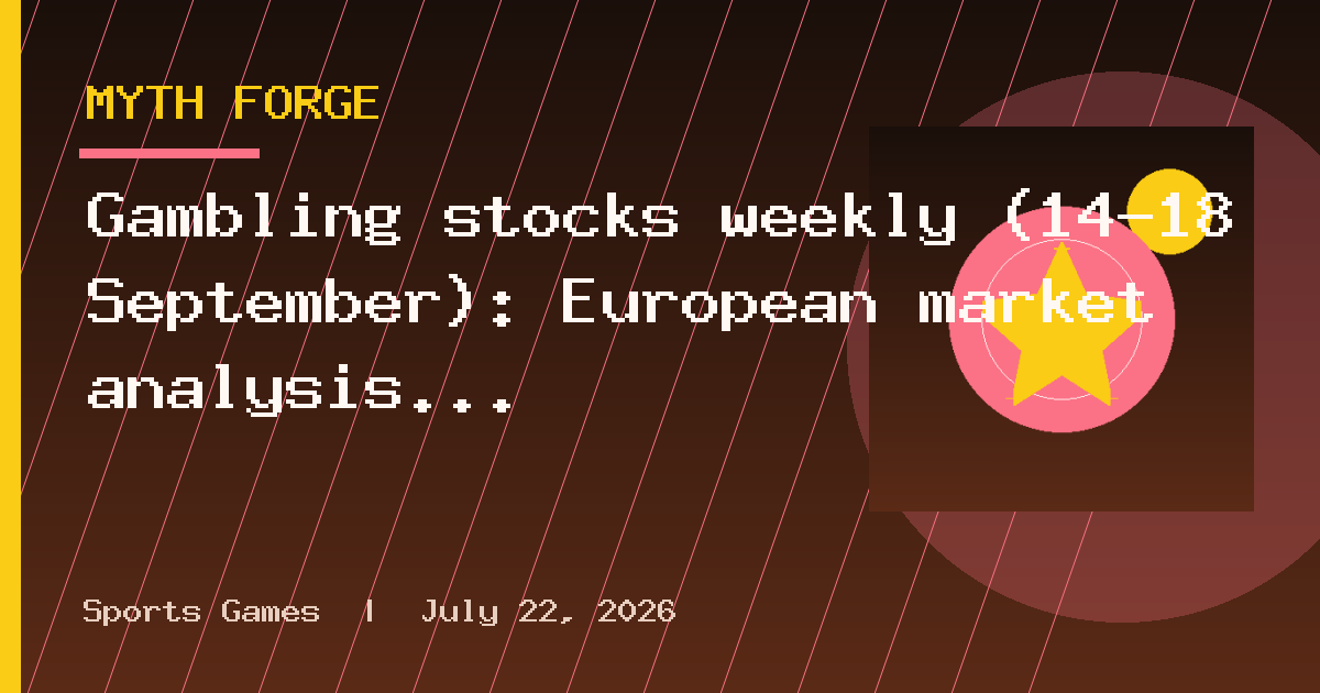 Gambling stocks weekly (14–18 September): European market analysis & trends