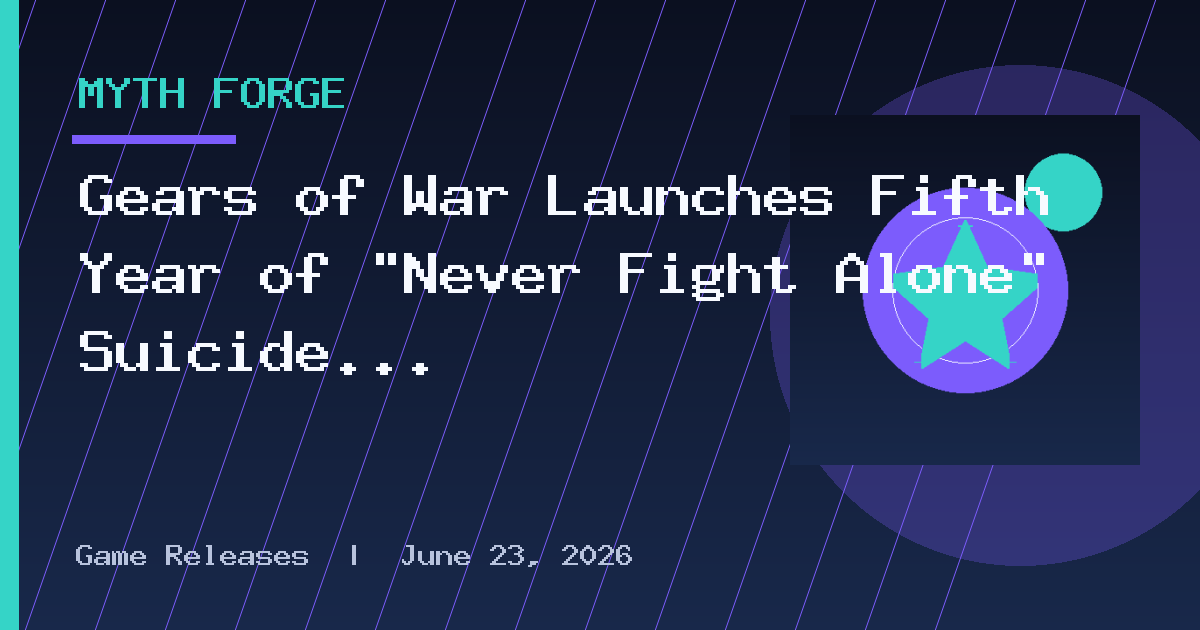 Gears of War Launches Fifth Year of “Never Fight Alone” Suicide Prevention