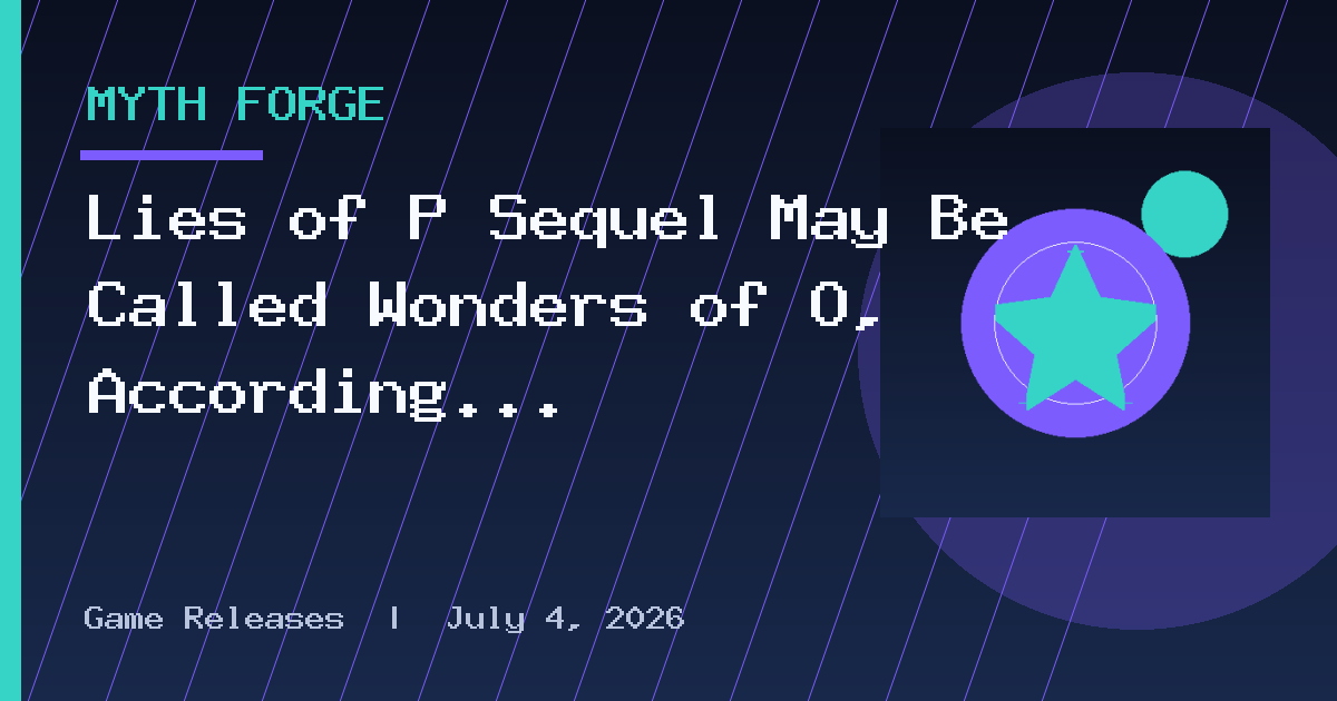Lies of P Sequel May Be Called Wonders of O, According to New Trademark