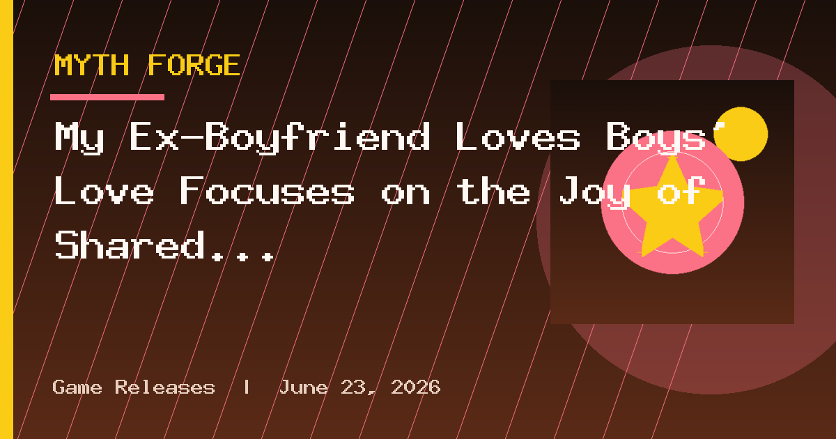 My Ex-Boyfriend Loves Boys’ Love Focuses on the Joy of Shared Fandom