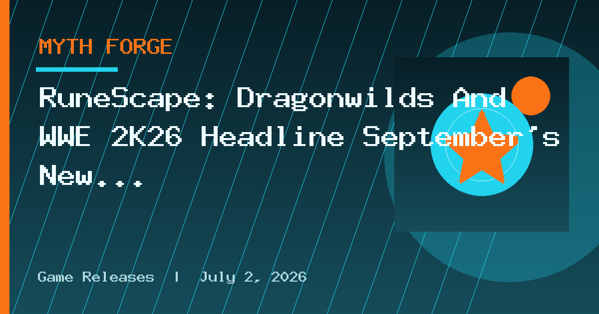 RuneScape: Dragonwilds And WWE 2K26 Headline September’s New PS Plus Games