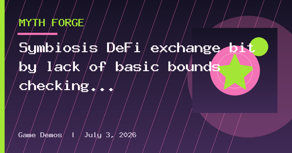 Symbiosis DeFi exchange bit by lack of basic bounds checking in smart contract